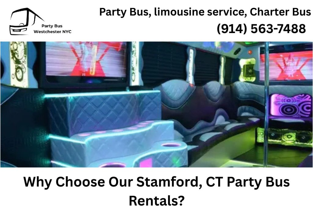 Why Choose Our Stamford, CT Party Bus Rentals?