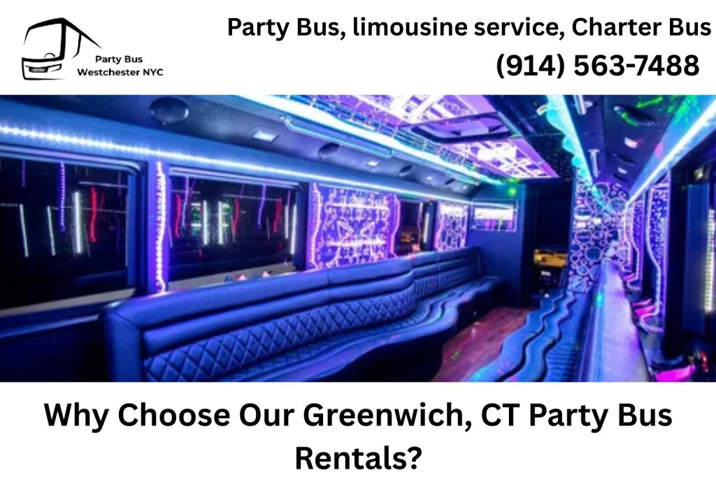 Why Choose Our Greenwich, CT Party Bus Rentals?