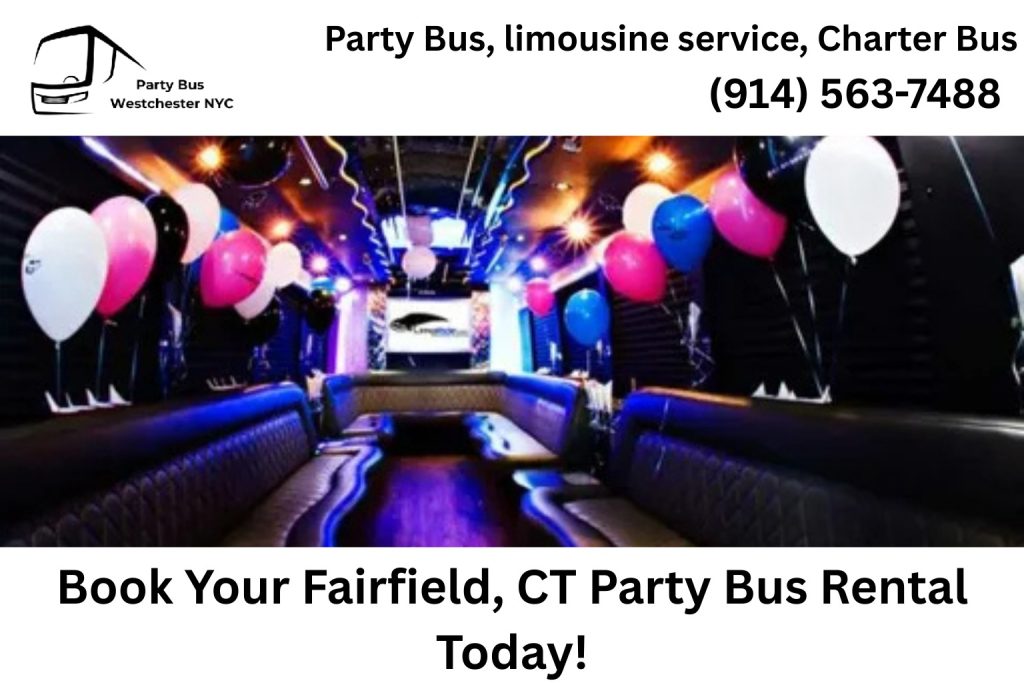 Book Your Fairfield, CT Party Bus Rental Today!