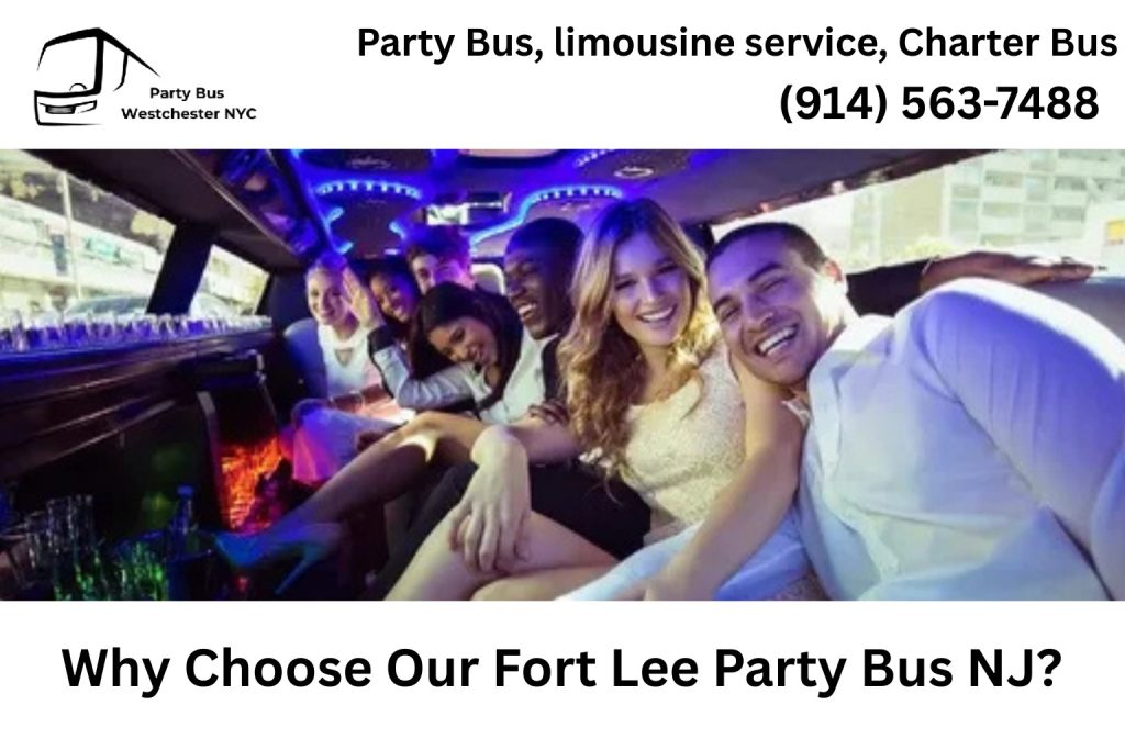 Why Choose Our Fort Lee Party Bus NJ?