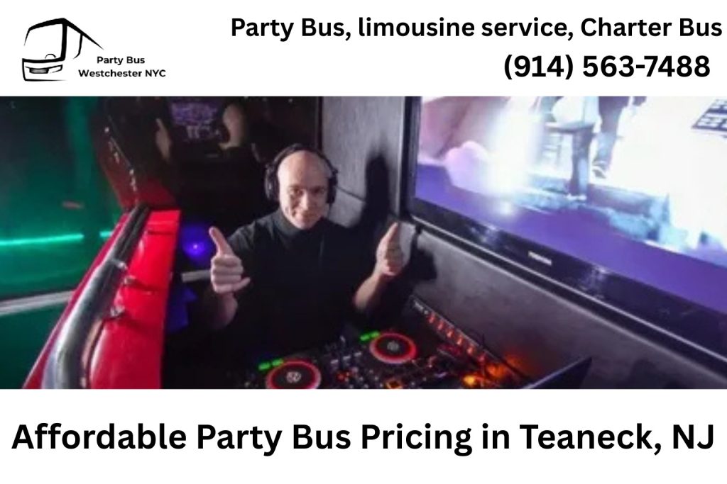 Affordable Party Bus Pricing in Teaneck, NJ