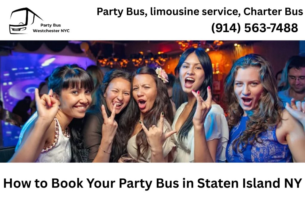 How to Book Your Party Bus in Staten Island NY