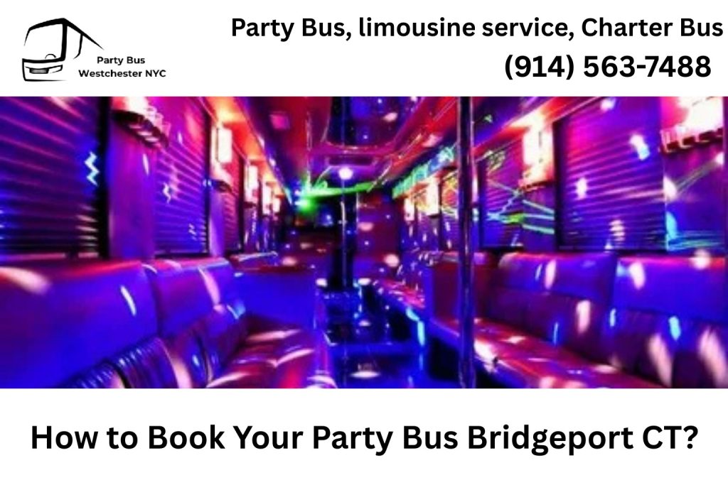 Booking a party bus in Bridgeport CT