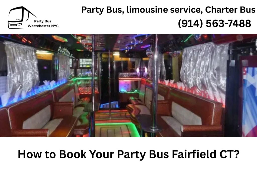 How to book a party bus in Fairfield CT step by step