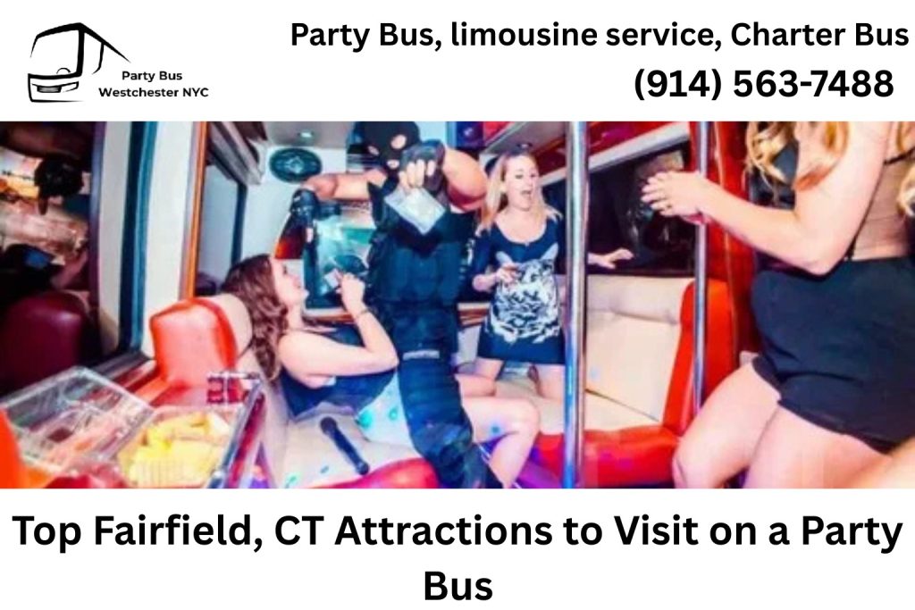 Fairfield CT attractions visited by party bus transportation