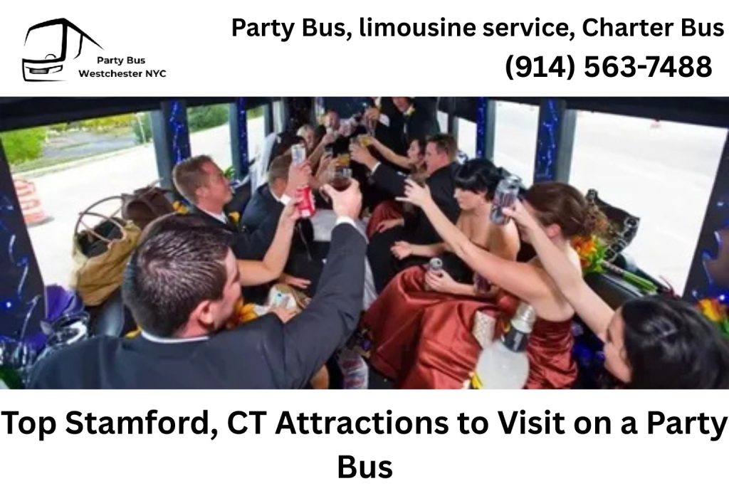 Stamford CT attractions to visit with a party bus rental
