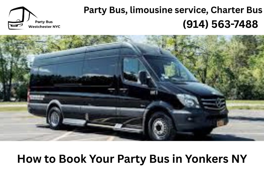 How to Book Your Party Bus in Yonkers NY