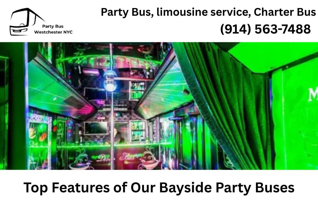Top Features of Our Party Buses in Bayside NY