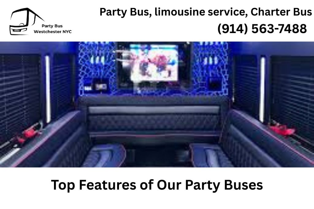 Top Features of Our Party Buses in Long Island NY