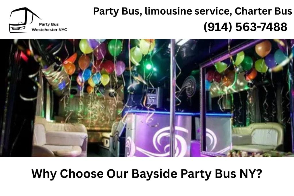 Why Choose Our Party Bus Bayside NY