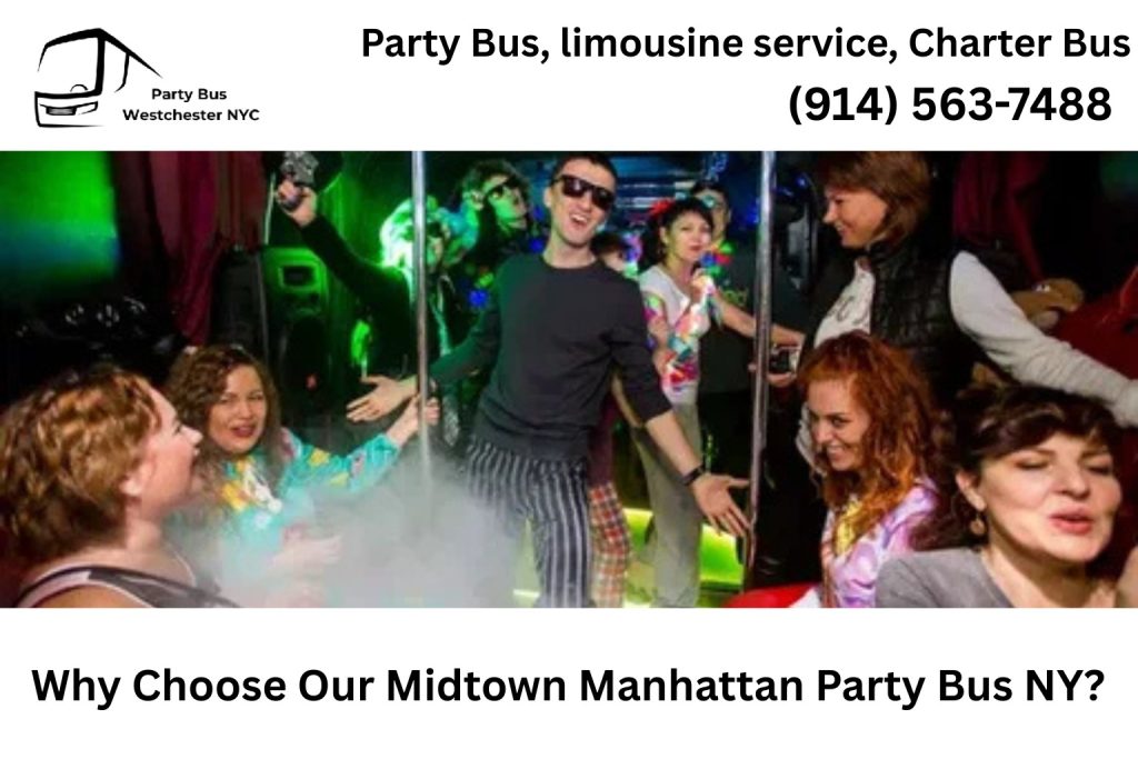 Why Choose Our Party Bus Midtown Manhattan